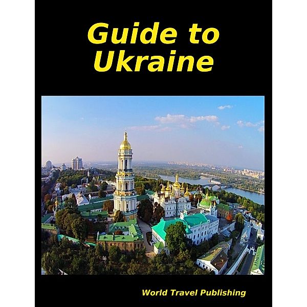 Guide to Ukraine, World Travel Publishing