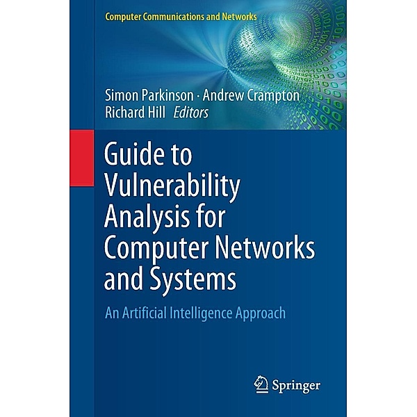 Guide to Vulnerability Analysis for Computer Networks and Systems / Computer Communications and Networks