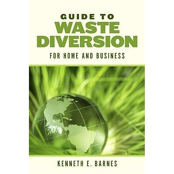 Guide to Waste Diversion, Kenneth E. Barnes