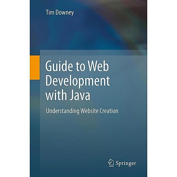 Guide to Web Development with Java, Tim Downey