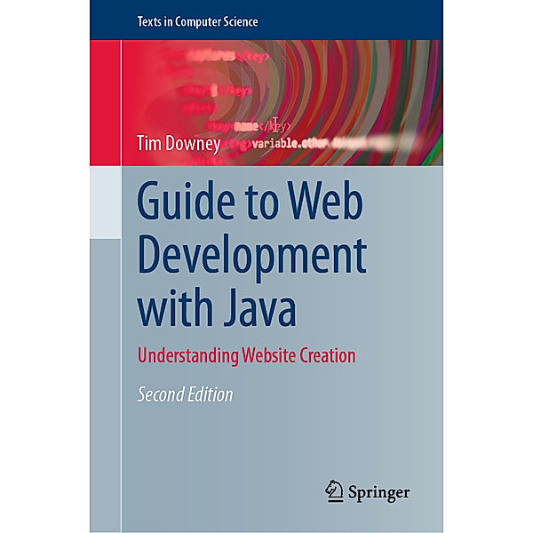 Guide to Web Development with Java, Tim Downey