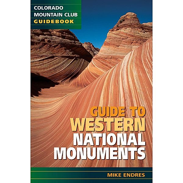 Guide to Western National Monuments, Mike Endres