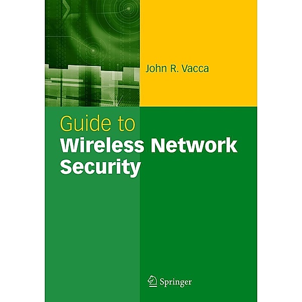 Guide to Wireless Network Security, John R. Vacca
