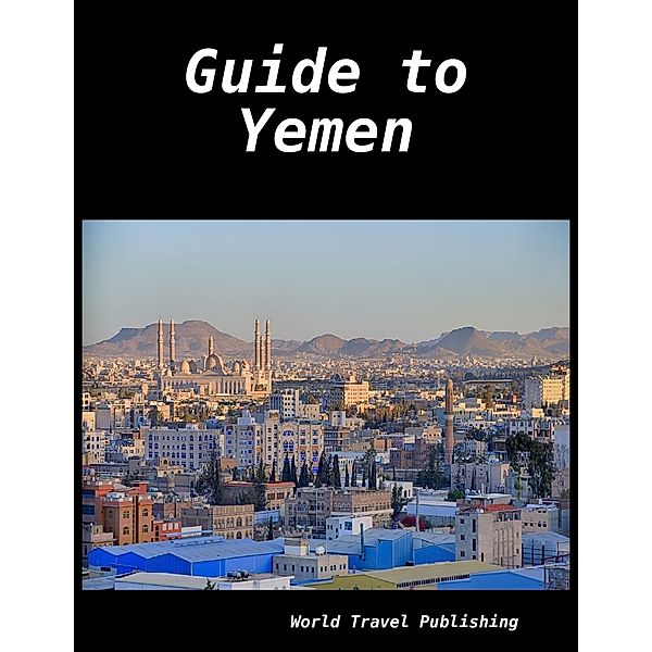 Guide to Yemen, World Travel Publishing