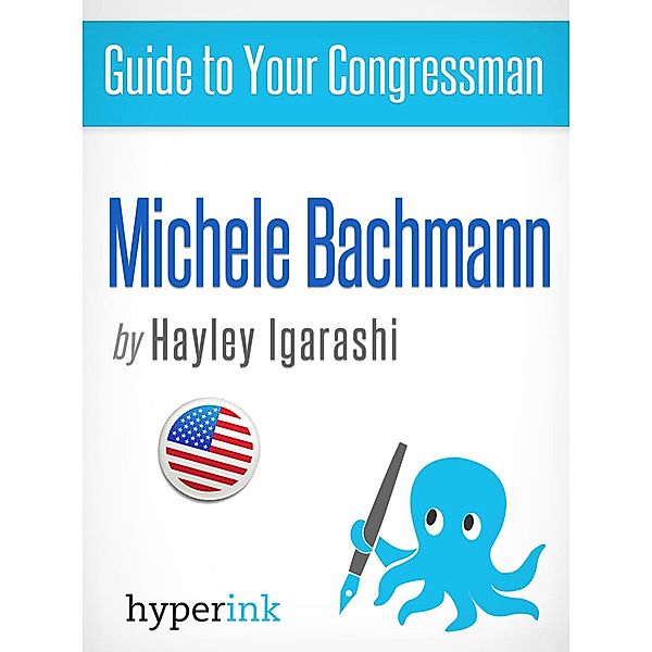 Guide to Your Congressman: Michele Bachmann, Hayley Igarishi