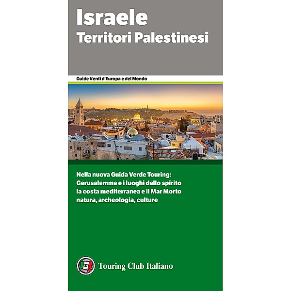 Guide Verdi d'Europa: Israele e Territori Palestinesi, Aa. Vv.