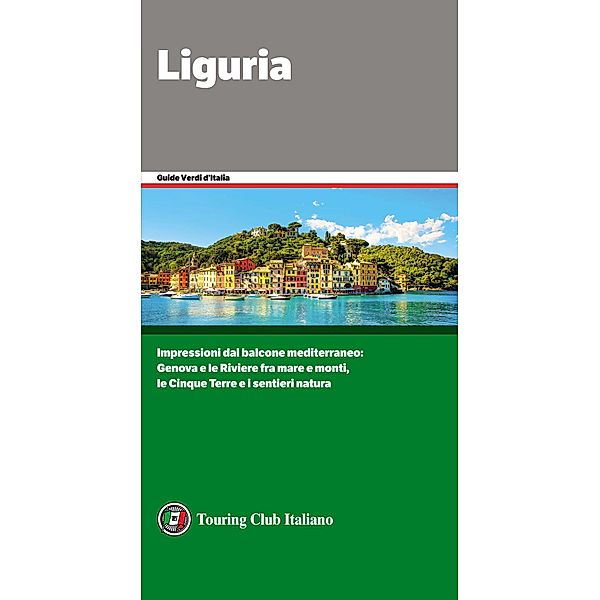 Guide Verdi d'Italia: Liguria, Aa. Vv.