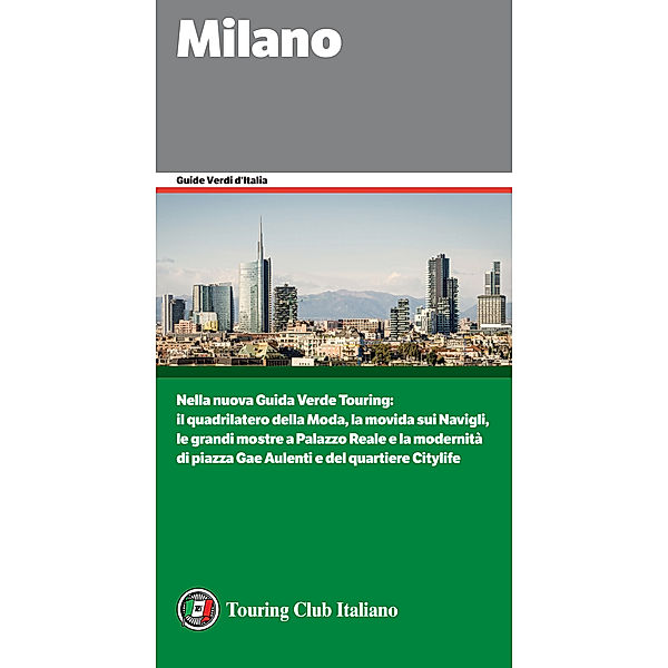 Guide Verdi d'Italia: Milano, Aa. Vv.