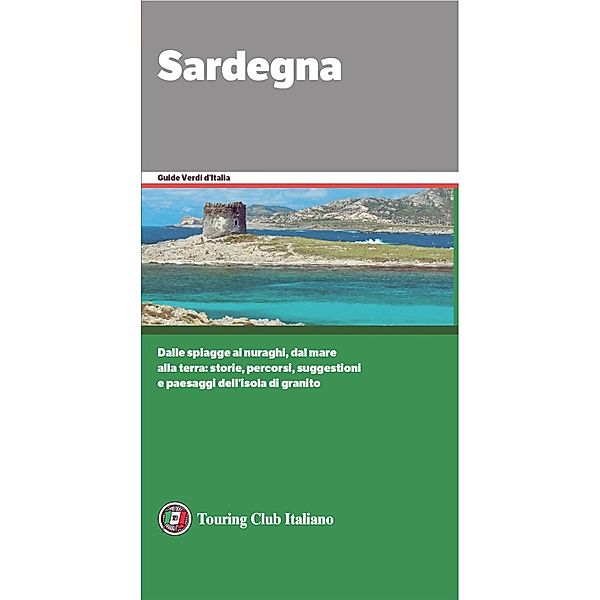 Guide Verdi d'Italia: Sardegna, Aa. Vv.