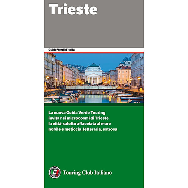 Guide Verdi d'Italia: Trieste, Maurizio Silvestri, Paolo Merlini