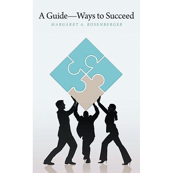Guide-Ways to Succeed / Inspiring Voices, Margaret A. Rosenberger