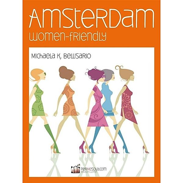 Guide Women-friendly: Amsterdam Women-friendly, Micaela K. Bellisario