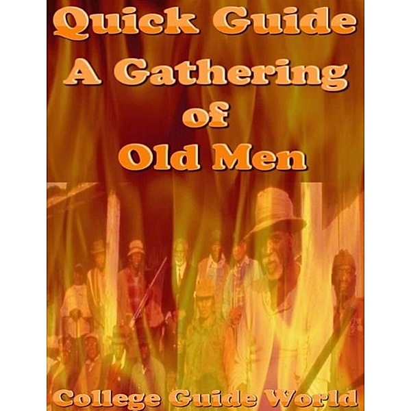 Guide World, C: Quick Guide: A Gathering of Old Men
