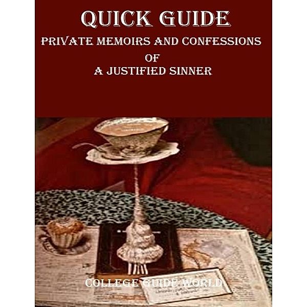 Guide World, C: Quick Guide: Private Memoirs and Confessions