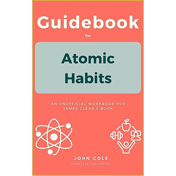 Guidebook For  Atomic Habits, John Cole