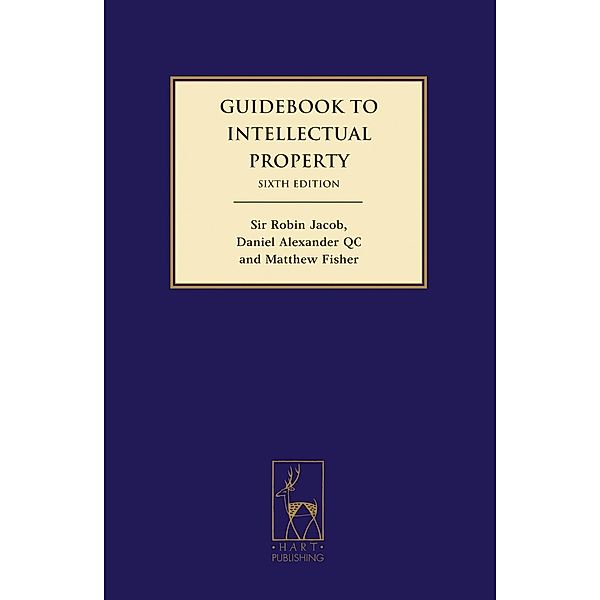 Guidebook to Intellectual Property, Robin Jacob, Daniel Alexander, Matthew Fisher