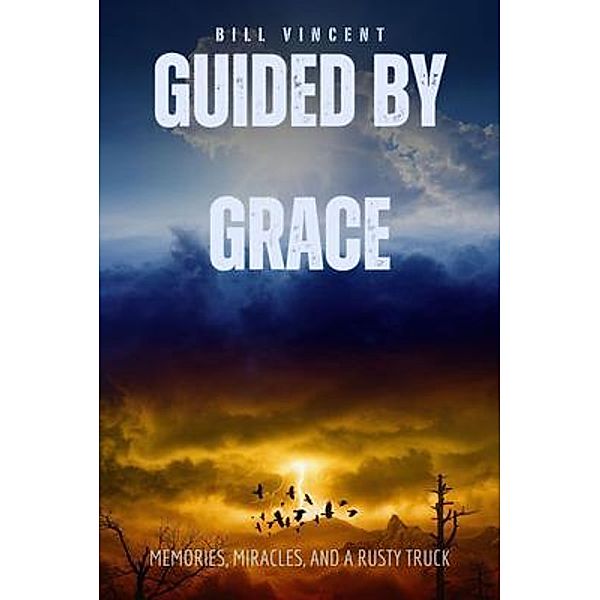 Guided by Grace, Bill Vincent