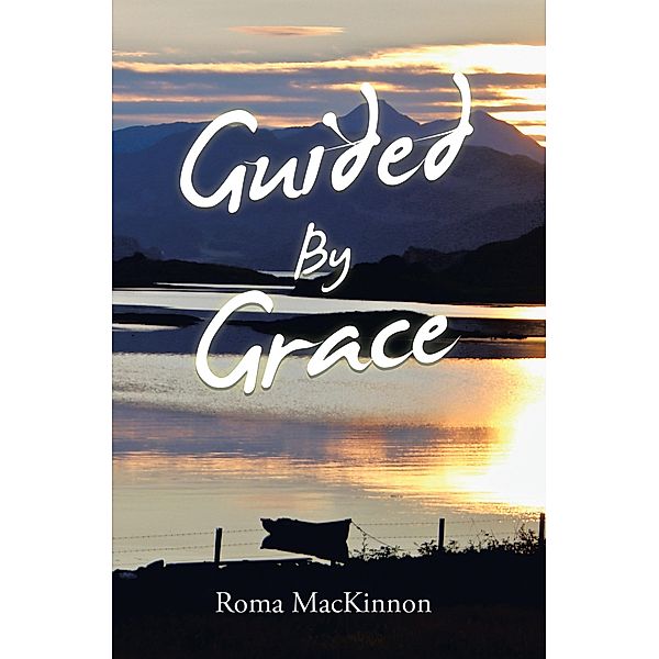 Guided by Grace, Roma MacKinnon