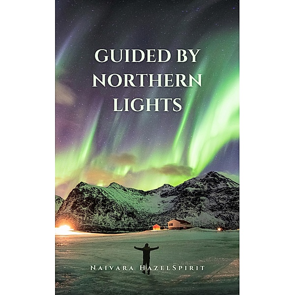 Guided by Northern Lights, Naivara Hazelspirit