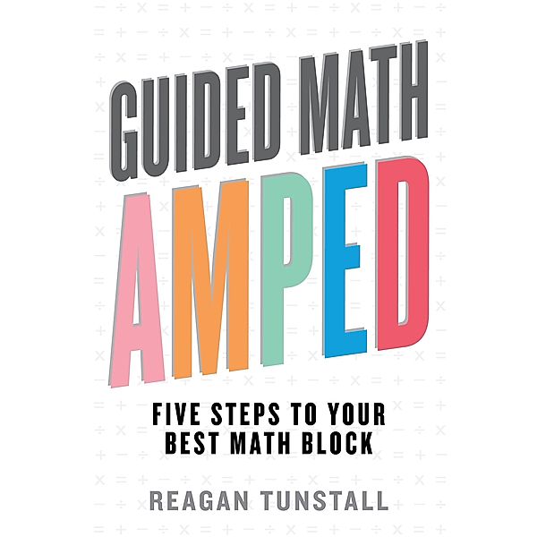 Guided Math AMPED, Reagan Tunstall
