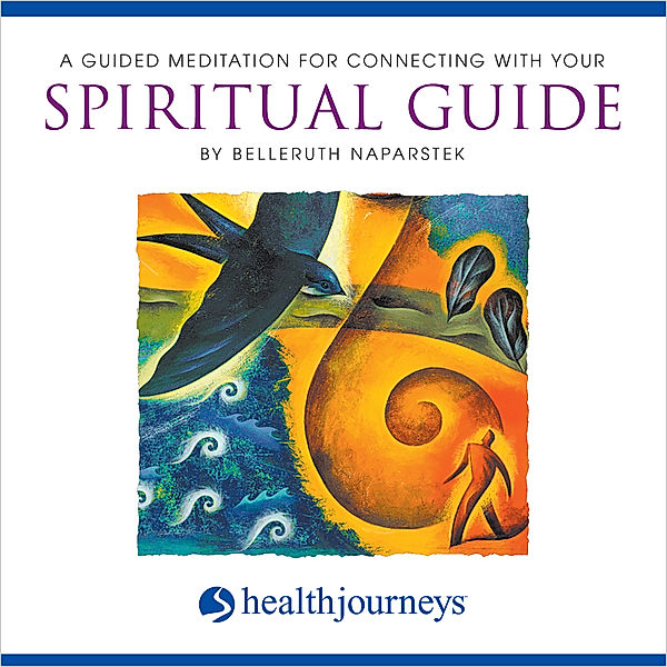 Guided Meditation For Connecting With Your Spiritual Guide, Belleruth Naparstek