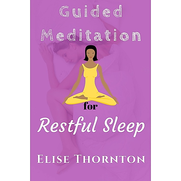 Guided Meditation for Restful Sleep / Guided Meditation, Elise Thornton