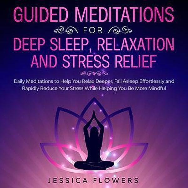 Guided Meditations for Deep Sleep, Relaxation, and Stress Relief / Joseph Knight, Meditation Made Effortless