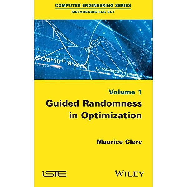 Guided Randomness in Optimization, Volume 1, Maurice Clerc