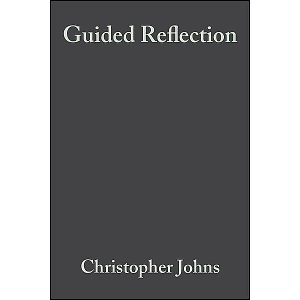 Guided Reflection, Christopher Johns, Aileen Joiner, Alexia Stenning, Yvonne Latchford, Bella Madden, Jane Groom, Dawn Freshwater