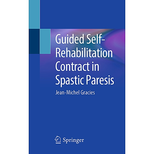 Guided Self-Rehabilitation Contract in Spastic Paresis, Jean-Michel Gracies