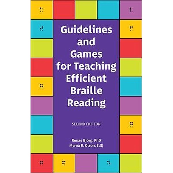 Guidelines and Games for Teaching Efficient Braille Reading, Renae Bjorg, Myrna Olson