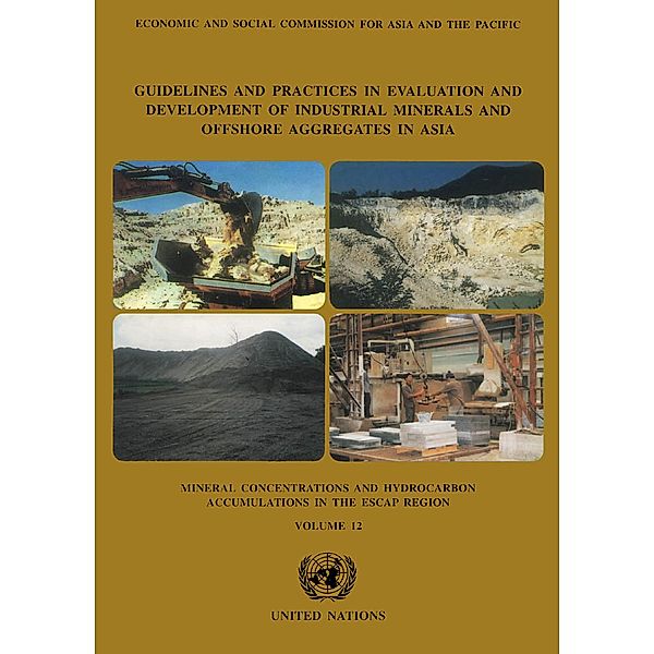 Guidelines and Practices in Evaluation and Development of Industrial Minerals and Offshore Aggregates in Asia / Mineral Concentrations and Hydrocarbon Accumulations in the ESCAP Region