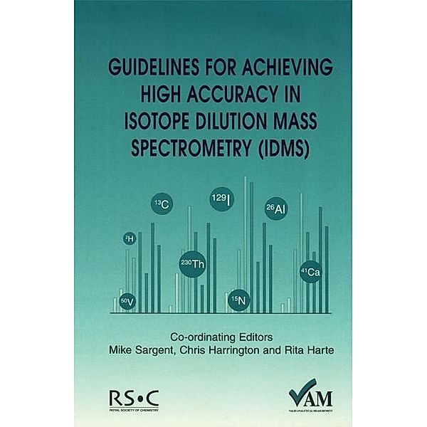 Guidelines for Achieving High Accuracy in Isotope Dilution Mass Spectrometry (IDMS), Peter Bedson