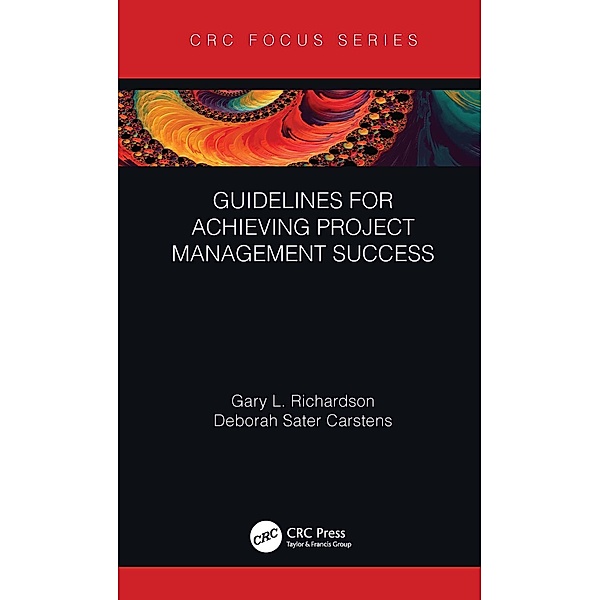 Guidelines for Achieving Project Management Success, Gary L. Richardson, Deborah Sater Carstens