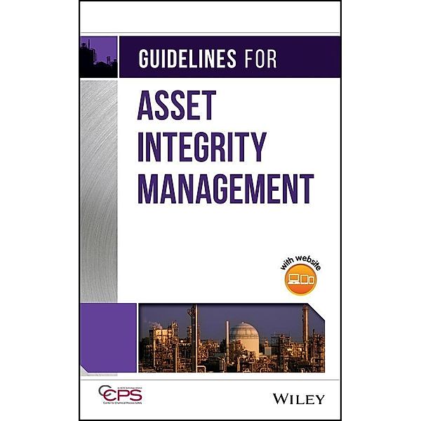 Guidelines for Asset Integrity Management, Ccps (Center For Chemical Process Safety)