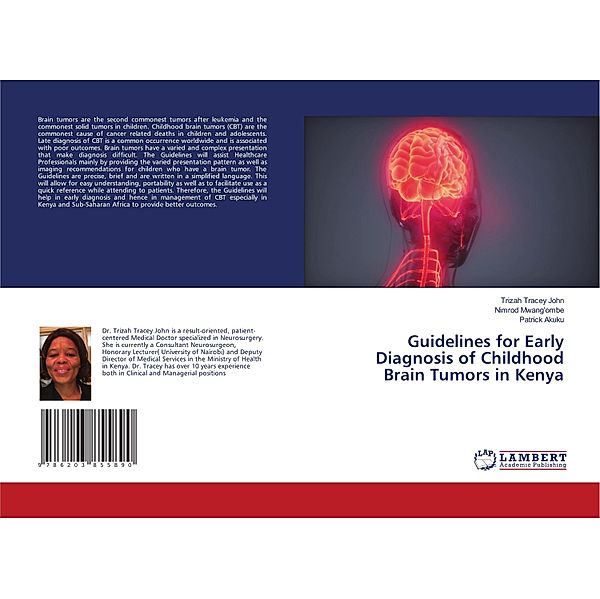 Guidelines for Early Diagnosis of Childhood Brain Tumors in Kenya, Trizah Tracey John, Nimrod Mwang'ombe, Patrick Akuku