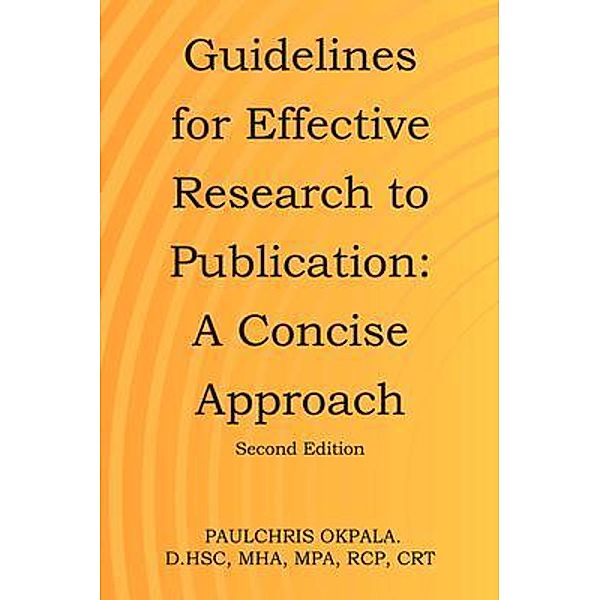 Guidelines for Effective Research to Publication / Stratton Press, Paulchris Okpala
