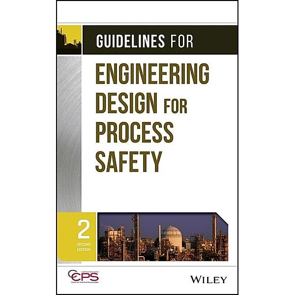 Guidelines for Engineering Design for Process Safety, Ccps (Center For Chemical Process Safety)