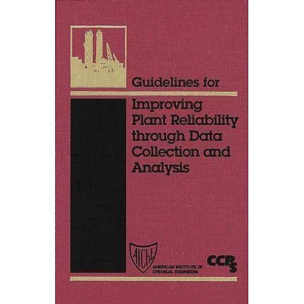 Guidelines for Improving Plant Reliability Through Data Collection and  Analysis, Ccps (Center For Chemical Process Safety)