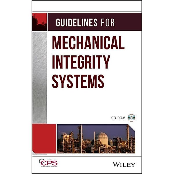 Guidelines for Mechanical Integrity Systems, Ccps (Center For Chemical Process Safety)