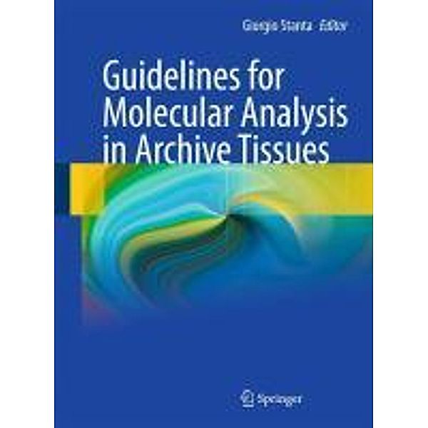 Guidelines for Molecular Analysis in Archive Tissues, Giorgio Stanta