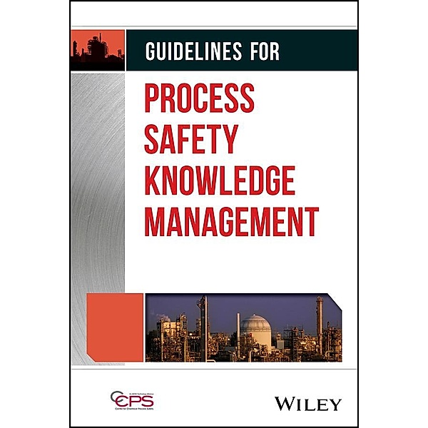 Guidelines for Process Safety Knowledge Management, Ccps (Center For Chemical Process Safety)