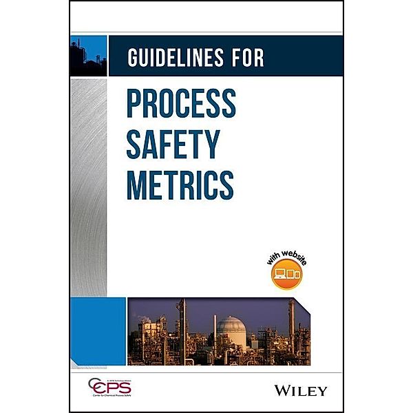 Guidelines for Process Safety Metrics, Ccps (Center For Chemical Process Safety)