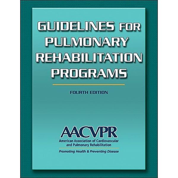 Guidelines for Pulmonary Rehabilitation Programs, American Association of Cardiovascular &, Aacvpr