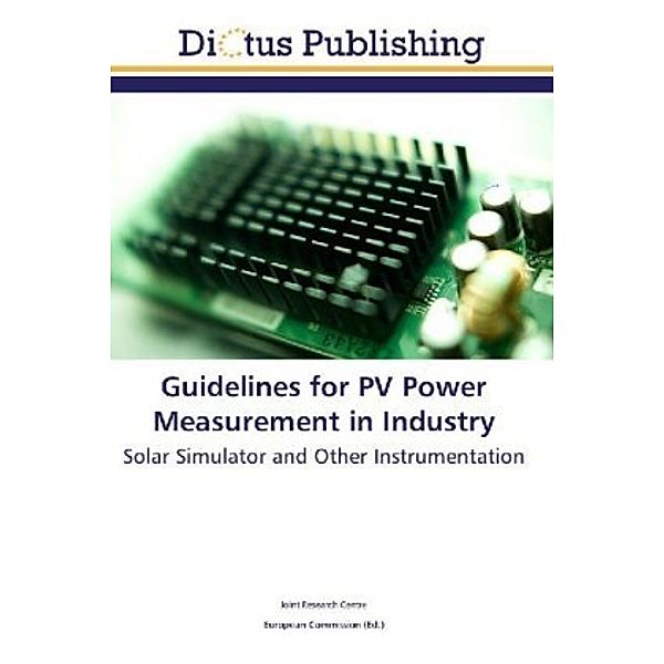 Guidelines for PV Power Measurement in Industry, . Joint Research Centre