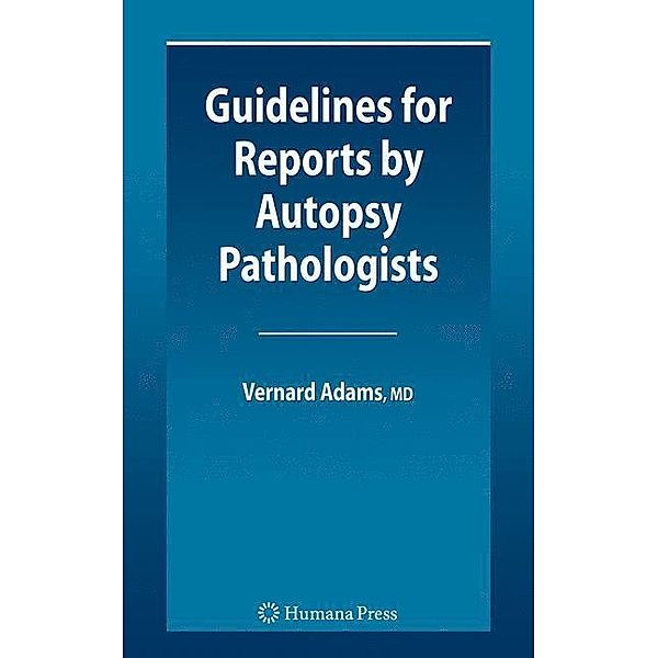 Guidelines for Reports by Autopsy Pathologists, Vernard Irvine Adams