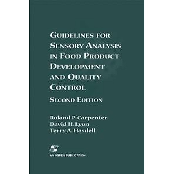 Guidelines for Sensory Analysis in Food Product Development and Quality Control, Roland P. Carpenter, David H. Lyon, Terry A. Hasdell