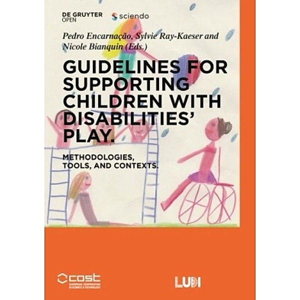 Guidelines for supporting children with disabilities' play, Pedro Encarnação, Sylvie Ray-Kaeser, Nicole Bianquin