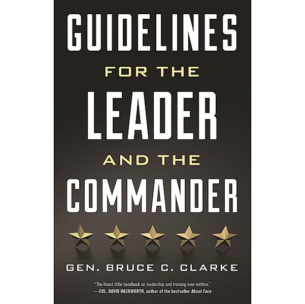 Guidelines for the Leader and the Commander, Gen. Bruce C. Clarke