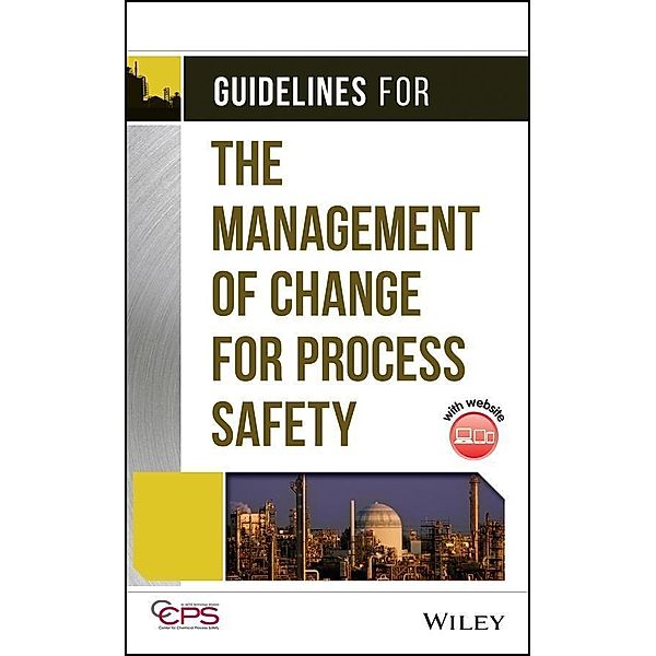 Guidelines for the Management of Change for Process Safety, Ccps (Center For Chemical Process Safety)